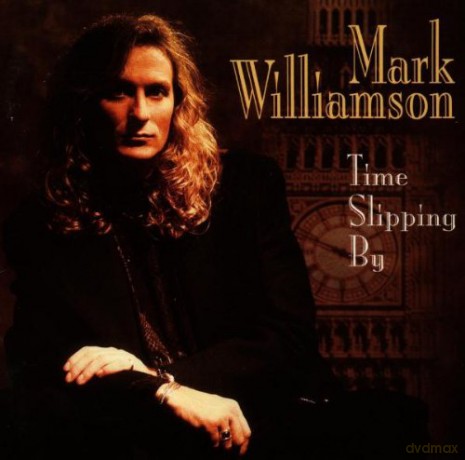 Mark Williamson: Time Slippin By [CD]