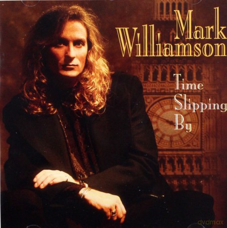Mark Williamson: Time Slippin By [CD]