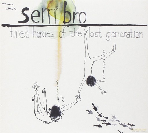 Sem'Bro: Tired Heroes Of The Lost Generation [CD]