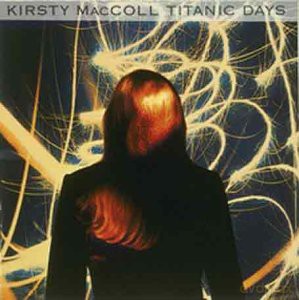 Kirsty Maccoll: Titanic Days [CD]