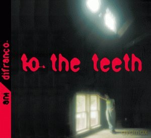 Ani Difranco: To the Teeth [CD]