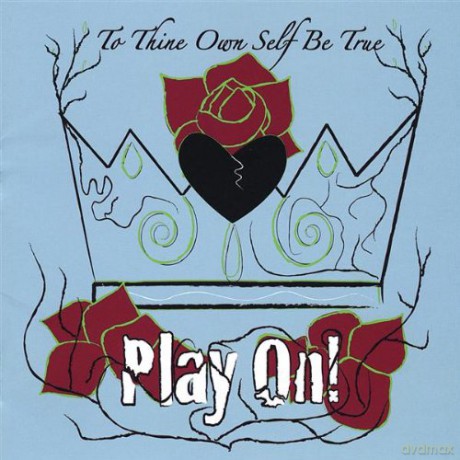 To Thine Own Self Be True: Play On! [CD]