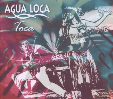 Agua Loca: Toca [CD]