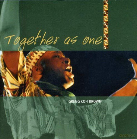 Gregg Kofi Brown: Together as One [CD]