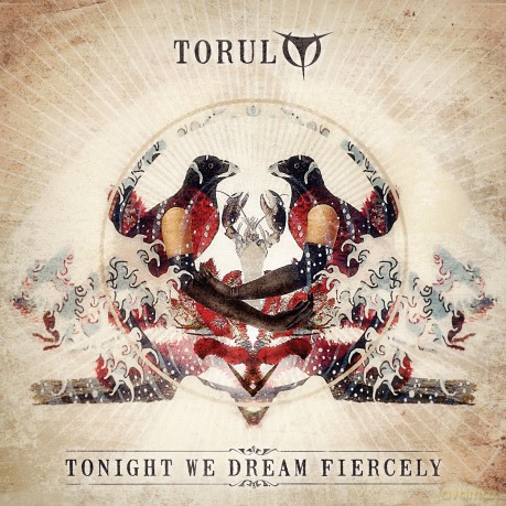 Torul: Tonight We Dream Fiercely [CD]
