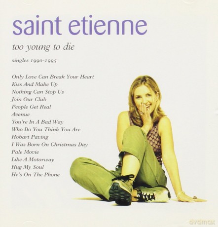 Saint Etienne: Too Young to Die: Singles 1990-1995 [CD]