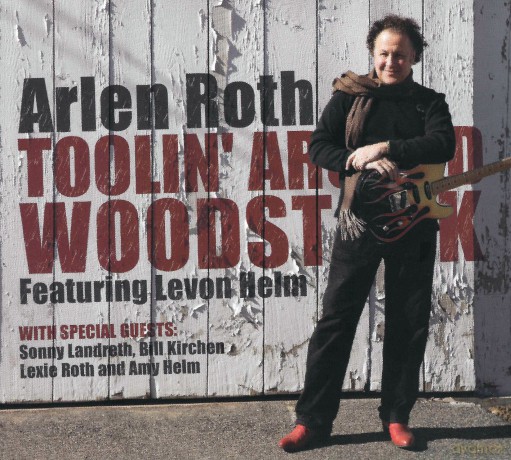Arlen Roth: Toolin' Around Woodstock With Levon Helm [CD]