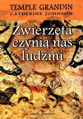 Zwierzęta czynią nas ludźmi - Temple Grandin [KSIĄŻKA]