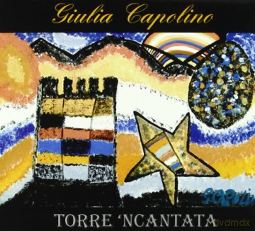 Giulia Capolino: Torre 'Ncantata [CD]
