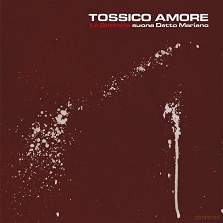 La Batteria: Tossico Amore [CD]