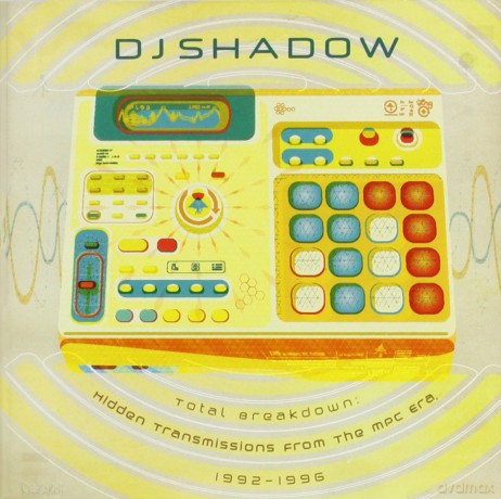 DJ Shadow: Total Breakdown: Hidden Transmissions From the Mpc Era, 1992-1996 [CD]