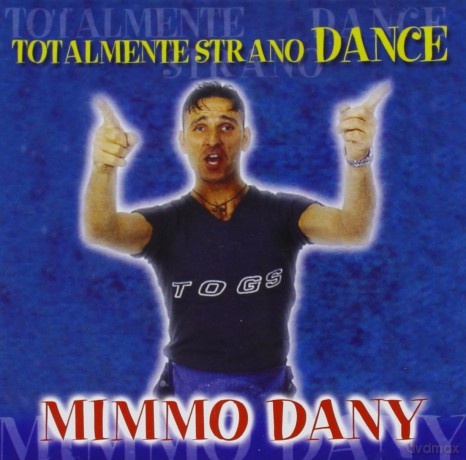 Dany Mimmo: Totalmente Strano Dance [CD]