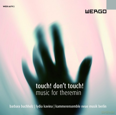 Lydia Kavina: Touch! Don't Touch! - Works for Theremin [CD]