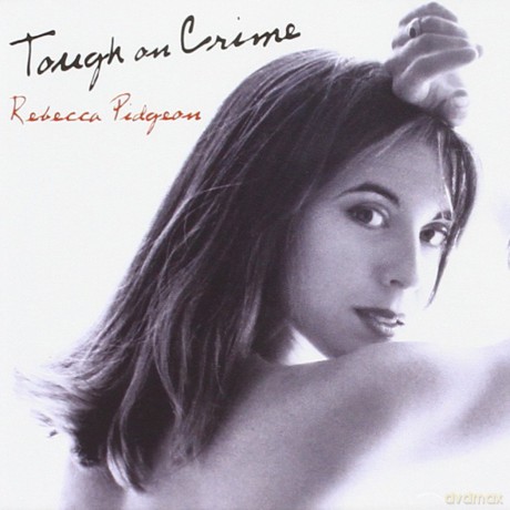 Rebecca Pidgeon: Tough On Crime [CD]
