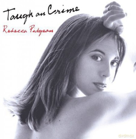 Rebecca Pidgeon: Tough on Crime [CD]