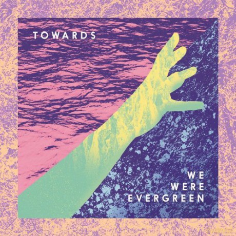 We Were Evergreen: Towards [2CD]