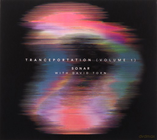 Sonar W David Torn: Tranceportation Vol.1 [CD]