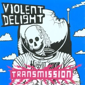 Violent Delight: Transmission [CD]