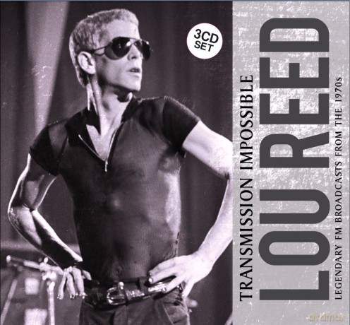 Lou Reed: Transmission Impossible New York 71, Roxy La 76, Albury, Australia 1977 [3CD]