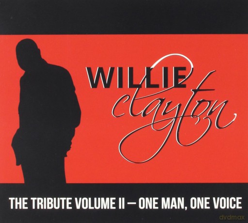 Willie Clayton: Tribute II: One Man One Voice [CD]