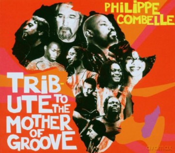 Philippe Combelle: Tribute to the Mother of Groove Philippe Combelle [CD]