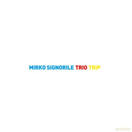 Mirko Signorile: Trio Trip [CD]