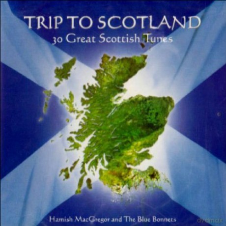 Trip to Scotland: 30 Great Scottish Tunes [CD]