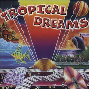 Tropical Dreams [CD]