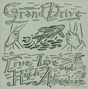 Grand Drive: True Love And High Adventure [CD]