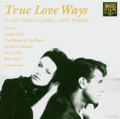 True Love Ways: 16 All Time Classic Love Songs [CD]