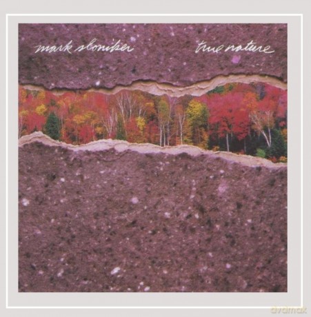 Mark Sloniker: True Nature [CD]