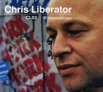 Chris Liberator: Trust the Dj: Cl03 [CD]