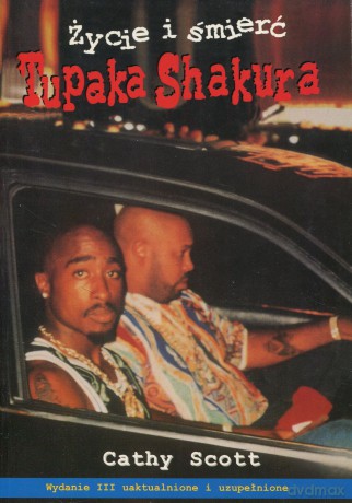 Życie i śmierć Tupaca Shakura - Cathy Scott [KSIĄŻKA]