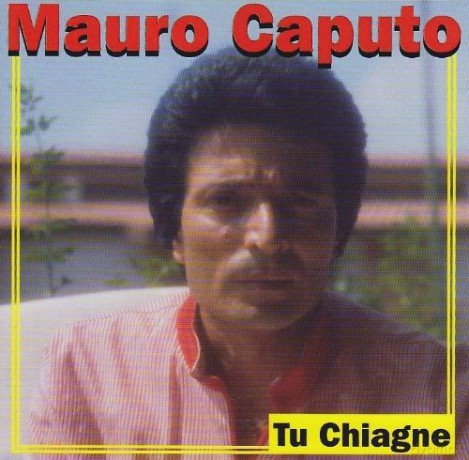 Mauro Caputo: Tu Chiagne [CD]