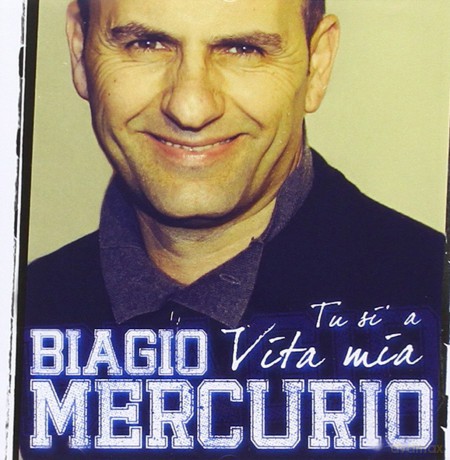 Mercurio Biagio: Tu Si A Vita Mia [CD]