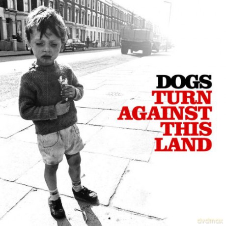 Dogs: Turn Against This Land [CD]