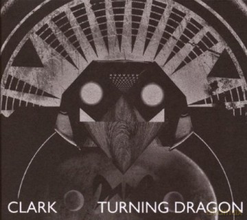 Clark: Turning Dragon [CD]