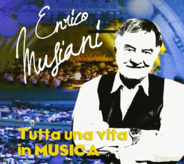Enrico Musiani: Tutta Una Vita in Musica [CD]
