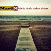 Martix: Tutte Le Strade Portano Al Mar [CD]