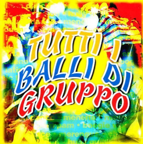 Tutti I Balli Di Gruppo [CD]