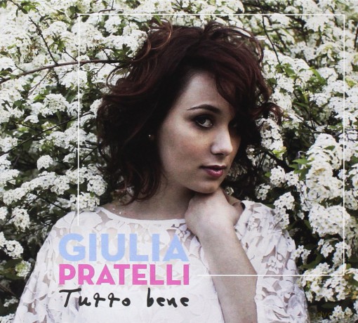 Giulia Pratelli: Tutto Bene [CD]