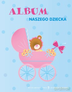 Album Naszego Dziecka [KSIĄŻKA]