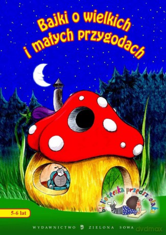 Bajki O Wielkich I Małych Przygodach [KSIĄŻKA]
