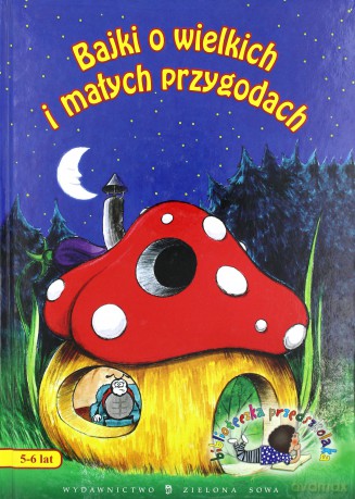 Bajki O Wielkich I Małych Przygodach [KSIĄŻKA]