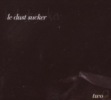 Le Dust Sucker: Two [CD]