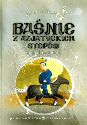Baśnie Z Azjatyckich Stepów  [KSIĄŻKA]