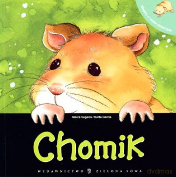 Dbamy O Nasze Zwierzęta: Chomik [KSIĄŻKA]