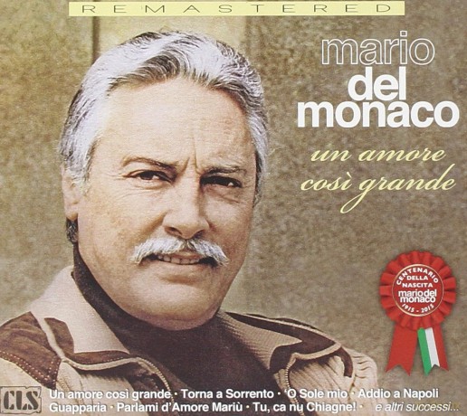 Mario Del Monaco: Un Amore Cosi' Grande [CD]