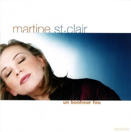 Martine St. Clair: Un Bonheur Fou [CD]