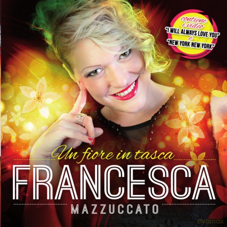Mazzuccato Francesca: Un Fiore in Tasca [CD]